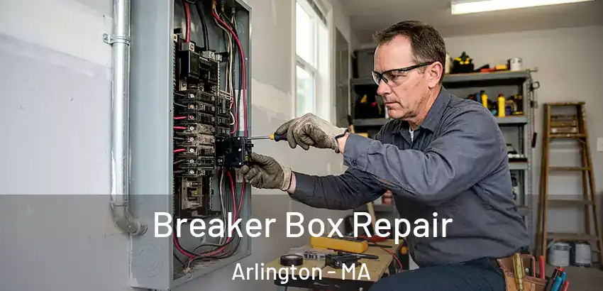  Breaker Box Repair Arlington - MA