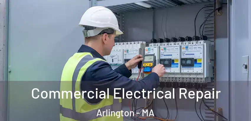  Commercial Electrical Repair Arlington - MA
