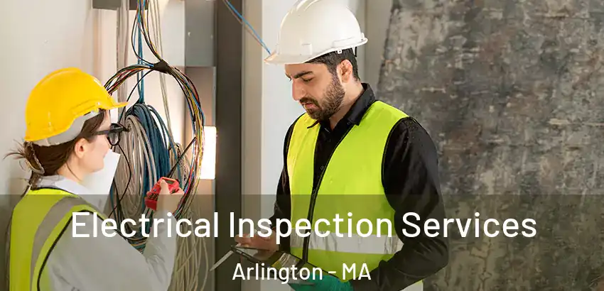 Electrical Inspection Services Arlington - MA