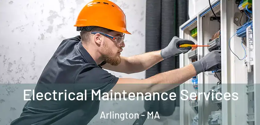  Electrical Maintenance Services Arlington - MA