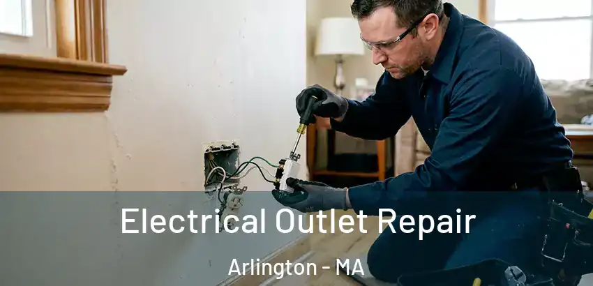  Electrical Outlet Repair Arlington - MA