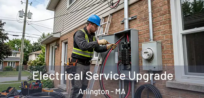Electrical Service Upgrade Arlington - MA