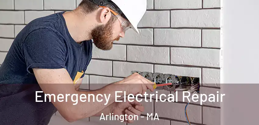  Emergency Electrical Repair Arlington - MA