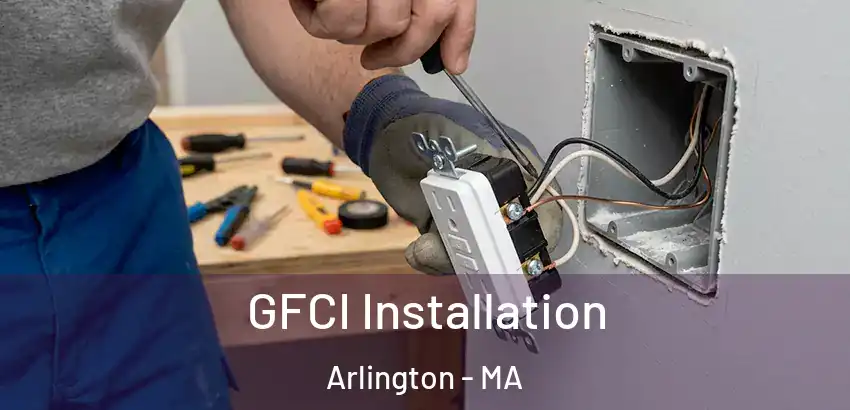  GFCI Installation Arlington - MA