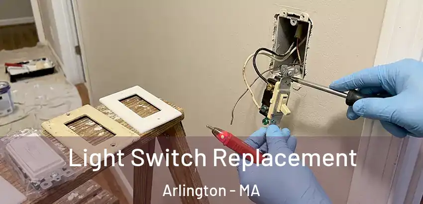  Light Switch Replacement Arlington - MA