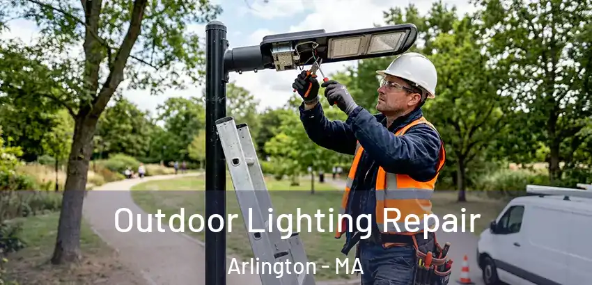  Outdoor Lighting Repair Arlington - MA