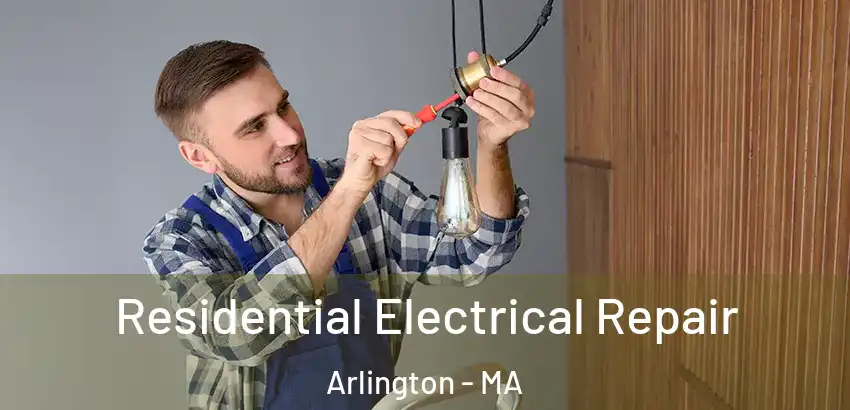 Residential Electrical Repair Arlington - MA